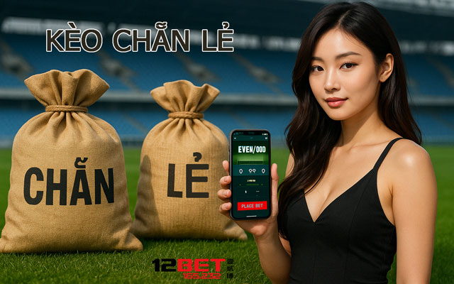 Thông tin cần nắm về Kèo Chẵn Lẻ