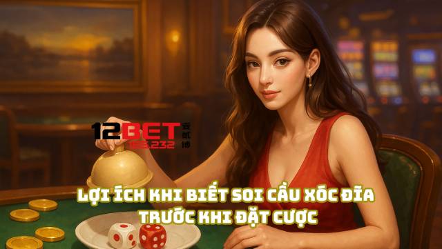 Lợi ích khi biết soi cầu xóc đĩa trước khi đặt cược