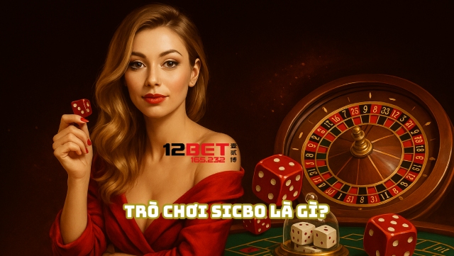 Tìm hiểu trò chơi Sicbo là gì